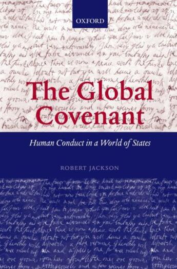 Couverture du livre « The Global Covenant: Human Conduct in a World of States » de Robert Jackson aux éditions Oup Oxford