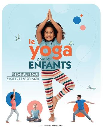 Couverture du livre « Le yoga pour les enfants ; 25 postures pour s'initier et se relaxer » de Susannah Hoffman aux éditions Gallimard-jeunesse