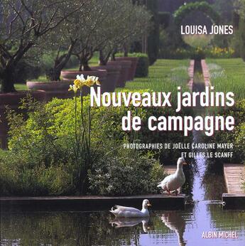 Couverture du livre « Nouveaux Jardins De Campagne » de Louisa Jones aux éditions Albin Michel