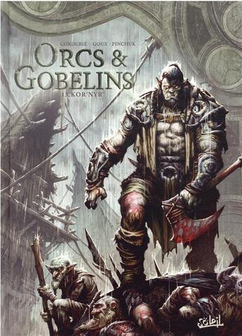 Couverture du livre « Orcs et gobelins Tome 13 : Kor'nyr » de Pierre-Denis Goux et Sylvain Cordurie aux éditions Soleil