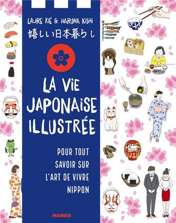 Couverture du livre « La vie japonaise illustrée » de Haruna Kishi et Laure Kie aux éditions Mango