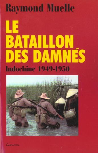 Couverture du livre « Le bataillon des damnes » de Raymond Muelle aux éditions Grancher