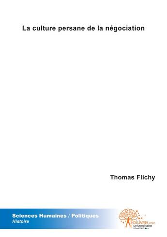 Couverture du livre « La culture persane de la négociation » de Thomas Flichy aux éditions Edilivre