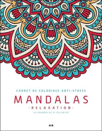 Couverture du livre « Mandalas relaxation ; carnet de coloriage anti-stress » de  aux éditions Ada