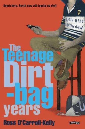 Couverture du livre « Ross O'Carroll-Kelly, The Teenage Dirtbag Years » de Howard Paul aux éditions The O'brien Press Digital