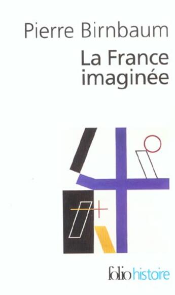 Couverture du livre « La france imaginee - declin des reves unitaires ? » de Pierre Birnbaum aux éditions Gallimard