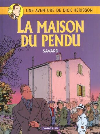 Couverture du livre « Dick Hérisson Tome 8 : la maison du pendu » de Didier Savard aux éditions Dargaud