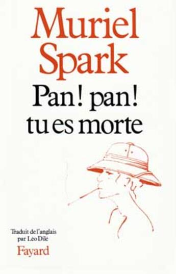 Couverture du livre « Pan ! Pan ! Tu Es Morte » de Muriel Spark aux éditions Fayard
