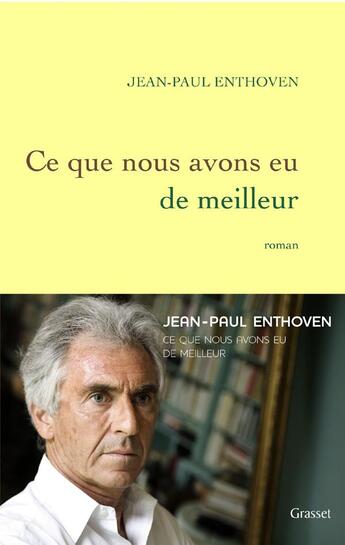 Couverture du livre « Ce que nous avons eu de meilleur » de Jean-Paul Enthoven aux éditions Grasset Et Fasquelle