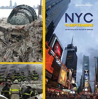 Couverture du livre « NYC ; 11 septembre entre vitalité et devoir de mémoire » de Sebastien Fremont aux éditions Du May
