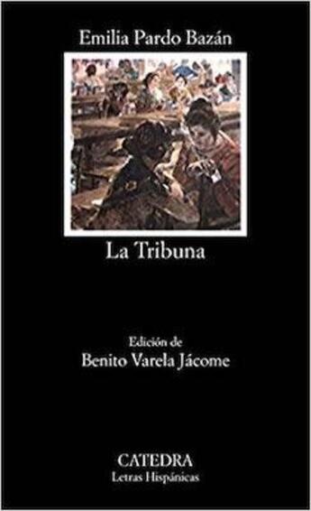 Couverture du livre « Tribuna, La Catedra (Agrégation D'Espagnol) » de Bazan Pardo aux éditions Catedra
