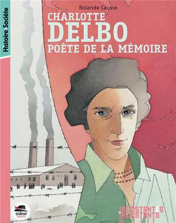 Couverture du livre « Charlotte Delbo ; poète de la mémoire » de Rolande Causse aux éditions Oskar