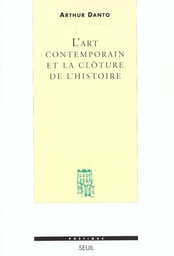 Couverture du livre « Revue poétique ; l'art contemporain et la clôture de l'histoire » de Arthur Danto aux éditions Seuil