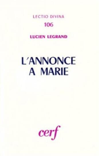 Couverture du livre « L'Annonce à Marie : Lc 1, 26-38 » de Lucien Legrand aux éditions Cerf