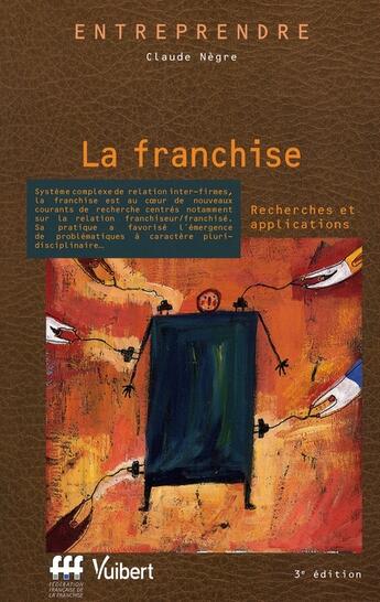Couverture du livre « La franchise ; recherches et applications (3e édition) » de Claude Negre aux éditions Vuibert