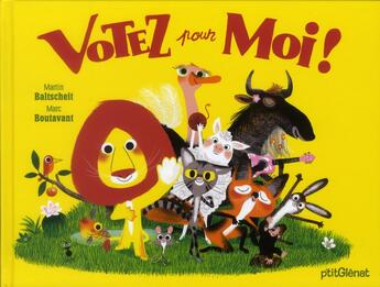 Couverture du livre « Votez pour moi ! » de Martin Baltscheit et Marc Boutavant aux éditions Glenat Jeunesse