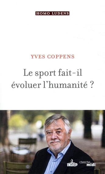 Couverture du livre « Le sport fait-il évoluer l'humanité ? » de Yves Coppens aux éditions Cherche Midi