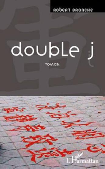 Couverture du livre « Double j » de Robert Branche aux éditions L'harmattan