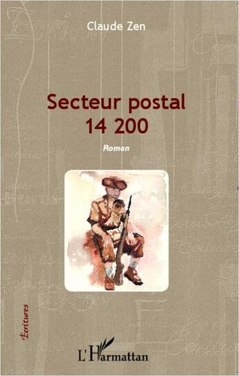 Couverture du livre « Secteur postal 14 200 » de Claude Zen aux éditions L'harmattan