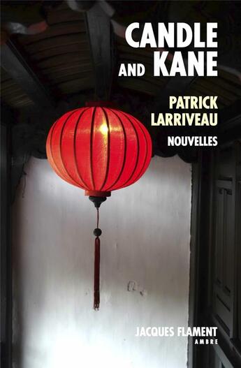 Couverture du livre « Candle and kane » de Patrick Larrivau aux éditions Jacques Flament