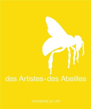 Couverture du livre « Des artistes et des abeilles » de Martine Mougin aux éditions Manufacture De L'image