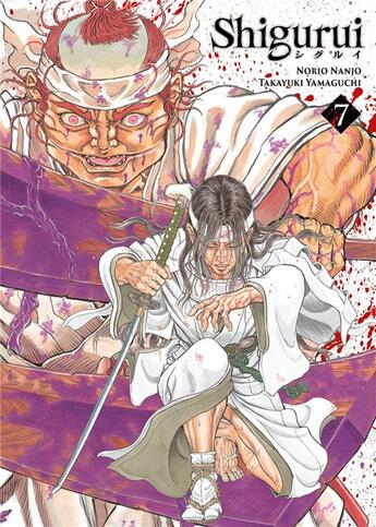 Couverture du livre « Shigurui Tome 7 » de Takayuki Yamaguchi et Norio Nanjô aux éditions Meian
