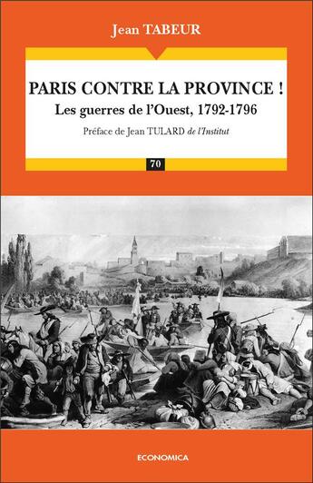Couverture du livre « Les guerres de l'Ouest (1792-1796) ; Paris contre la province ! » de Jean Tabeur aux éditions Economica