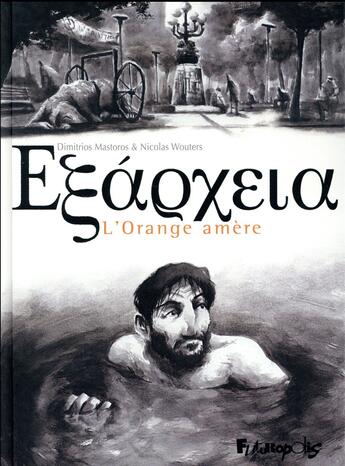 Couverture du livre « Exarcheia ; l'orange amère » de Nicolas Wouters et Dimitrios Mastoros aux éditions Futuropolis