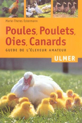 Couverture du livre « Poules, poulets, oies, canards. guide de l'eleveur amateur (ne) » de Estermann M-T. aux éditions Eugen Ulmer