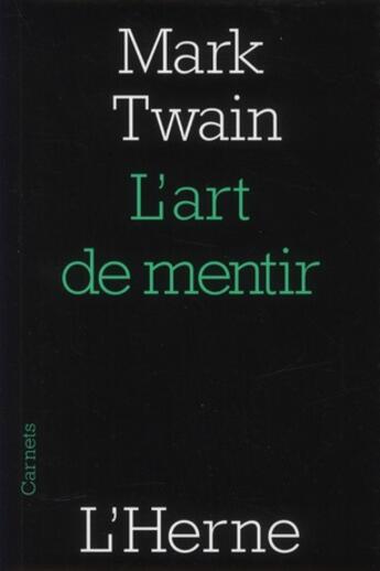 Couverture du livre « L'art de mentir » de Mark Twain aux éditions L'herne