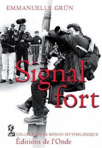 Couverture du livre « Signal fort » de Emmanuelle Grun aux éditions De L'onde