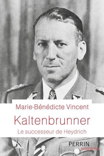 Couverture du livre « Ernst Kaltenbrunner » de Marie-Benedicte Vincent aux éditions Perrin