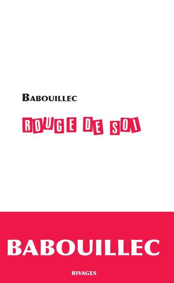 Couverture du livre « Rouge de soi » de Babouillec aux éditions Rivages