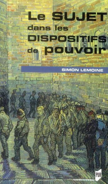 Couverture du livre « Le sujet dans les dispositifs de pouvoir » de Simon Lemoine aux éditions Pu De Rennes