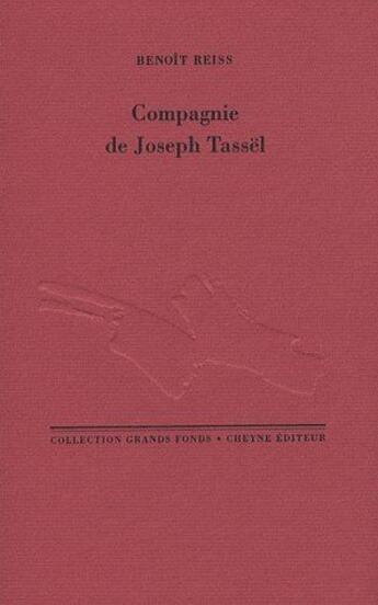 Couverture du livre « Compagnie de Joseph Tassel » de Benoit Reiss aux éditions Cheyne