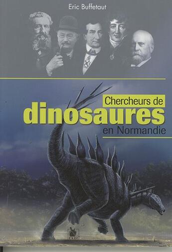 Couverture du livre « Chercheurs de dinosaures en Normandie » de Eric Buffetaut aux éditions Ysec