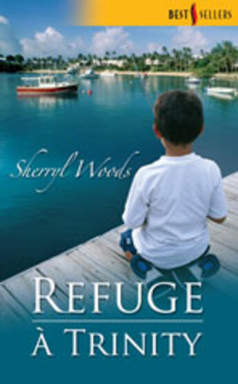 Couverture du livre « Refuge A Trinity » de Sherryl Woods aux éditions Harlequin