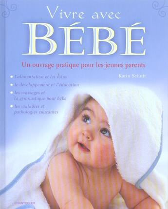 Couverture du livre « Vivre Avec Bebe » de Karin Schutt aux éditions Chantecler