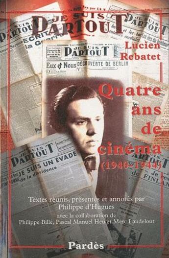Couverture du livre « Quatre ans de cinéma » de Lucien Rebatet aux éditions Pardes