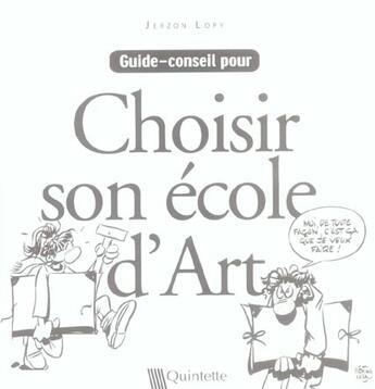 Couverture du livre « Choisir Son Ecole D'Art » de Jerzon Lopy aux éditions Quintette