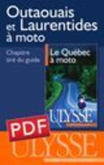 Couverture du livre « Outaouais et Laurentides à moto » de Helene Boyer et Odile Mongeau aux éditions Ulysse