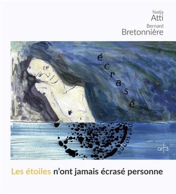 Couverture du livre « Les étoiles n'ont jamais écrasé personne » de Nadja Atti aux éditions Art 3 - Galerie Plessis