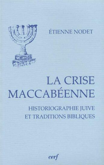 Couverture du livre « La Crise maccabéenne » de Etienne Nodet aux éditions Cerf