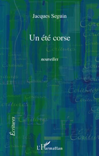 Couverture du livre « Un été corse ; nouvelles » de Jacques Seguin aux éditions L'harmattan