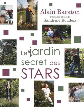 Couverture du livre « Le jardin secret des stars » de Alain Baraton et Sandrine Roudeix aux éditions Maison Rustique