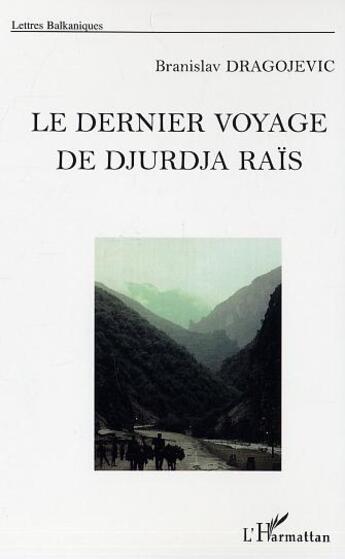 Couverture du livre « Le dernier voyage de djurdja rais » de Branislav Dragojevic aux éditions L'harmattan