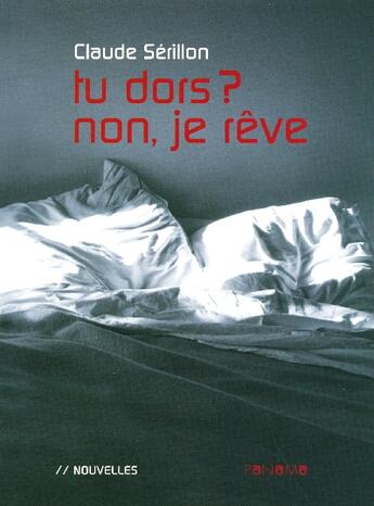 Couverture du livre « Tu Dors ? Non, Je Reve » de Claude Serillon aux éditions Panama