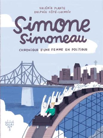 Couverture du livre « Simone Simoneau ; chronique d'une femme en politique » de Delphie Cote-Lacroix et Valerie Plante aux éditions Xyz
