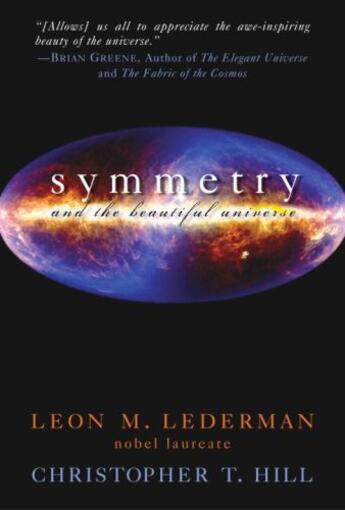 Couverture du livre « Symmetry and the Beautiful Universe » de Hill Christopher T aux éditions Prometheus Books