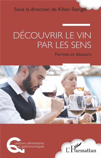 Couverture du livre « Découvrir le vin par les sens : formes et discours » de Kilien Stengel aux éditions L'harmattan